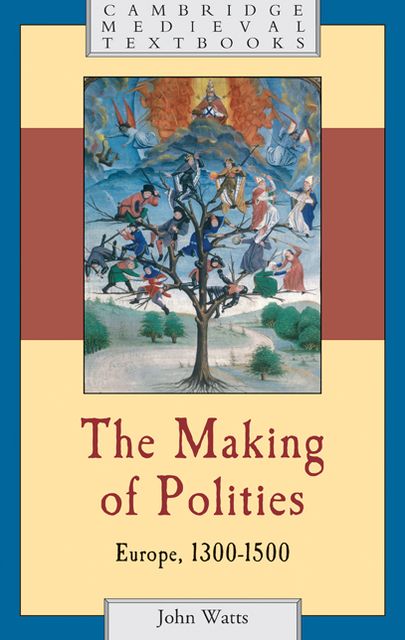 The Making of Polities: Europe, 1300-1500