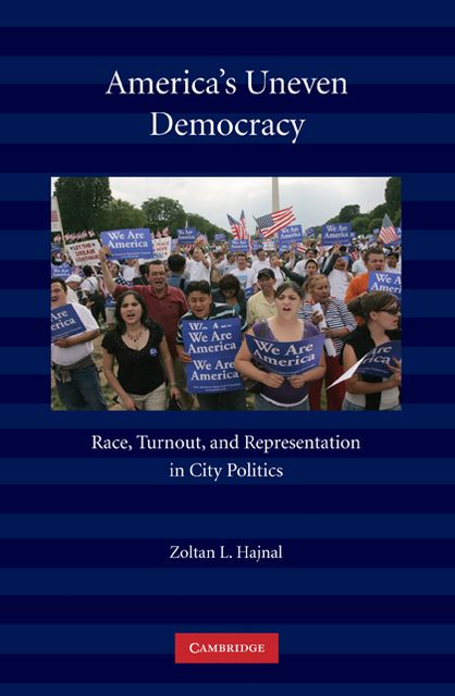 America's Uneven Democracy: Race, Turnout, and Representation in City Politics