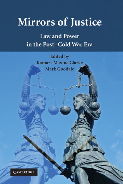 Mirrors of Justice: Law and Power in the Post-Cold War Era