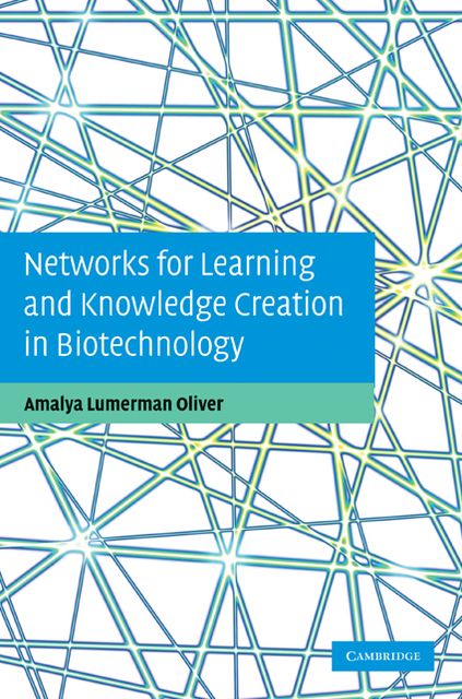 Networks for Learning and Knowledge Creation in Biotechnology