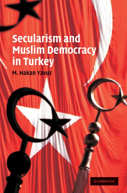 Secularism and Muslim Democracy in Turkey
