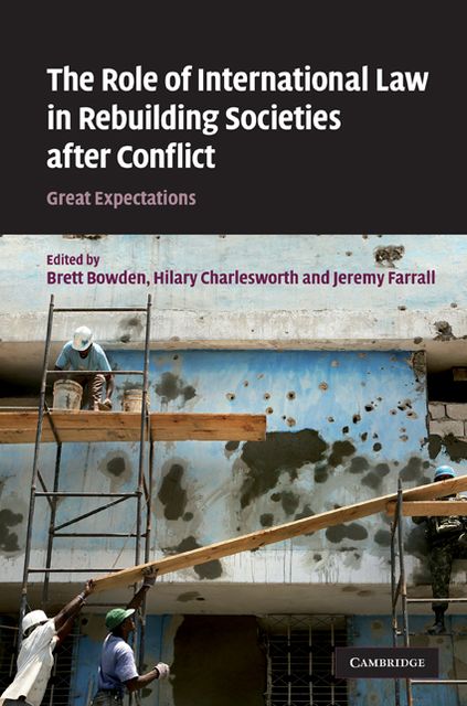 The Role of International Law in Rebuilding Societies after Conflict: Great Expectations