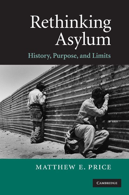 Rethinking Asylum: History, Purpose, and Limits