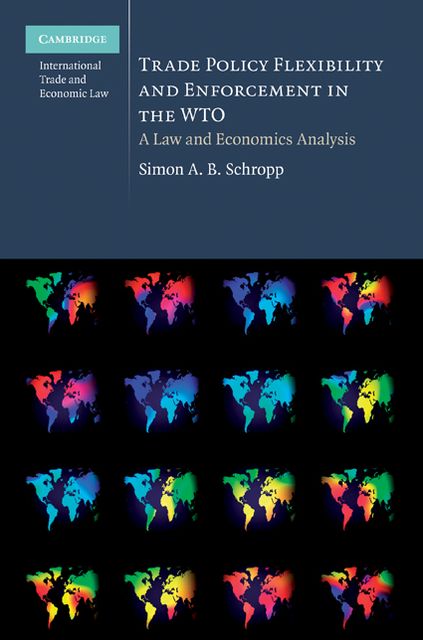 Trade Policy Flexibility and Enforcement in the WTO: A Law and Economics Analysis