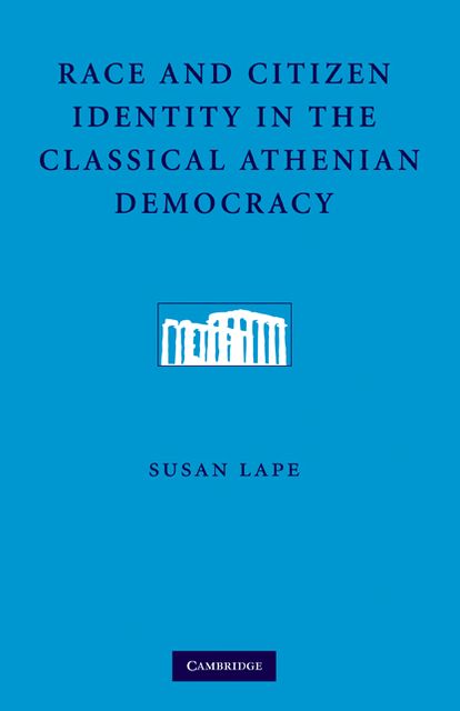 Race and Citizen Identity in the Classical Athenian Democracy