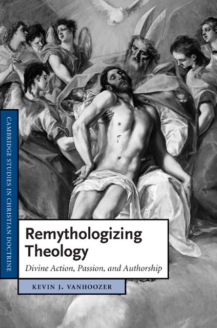 Remythologizing Theology: Divine Action, Passion, and Authorship