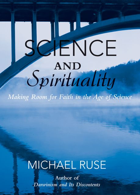 Science and Spirituality: Making Room for Faith in the Age of Science