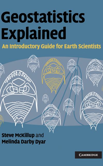Geostatistics Explained: An Introductory Guide for Earth Scientists