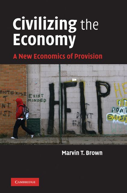 Civilizing the Economy: A New Economics of Provision