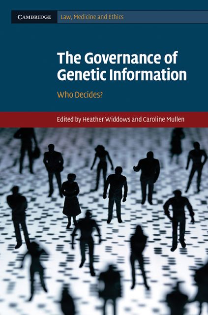 The Governance of Genetic Information: Who Decides?