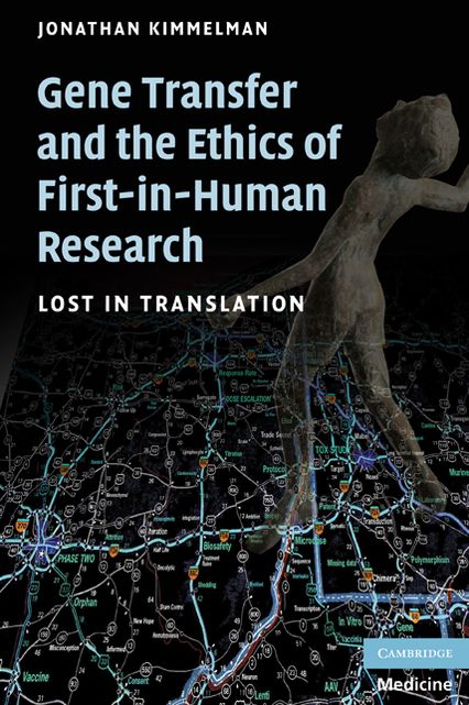 Gene Transfer and the Ethics of First-in-Human Research: Lost in Translation