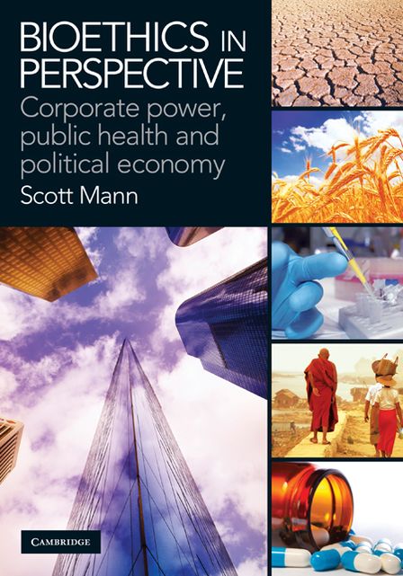 Bioethics in Perspective: Corporate Power, Public Health and Political Economy