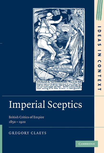 Imperial Sceptics: British Critics of Empire, 1850-1920