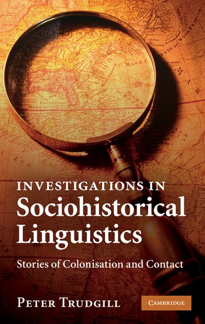 Investigations in Sociohistorical Linguistics: Stories of Colonisation and Contact