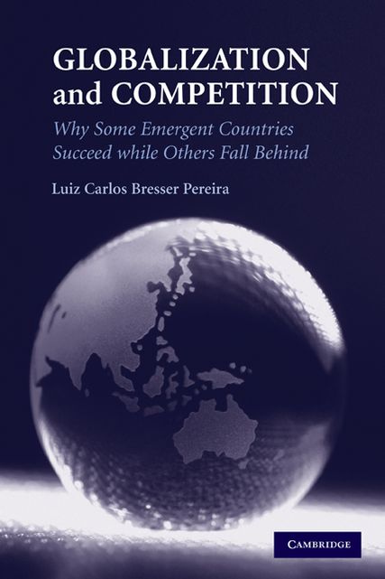 Globalization and Competition: Why Some Emergent Countries Succeed while Others Fall Behind