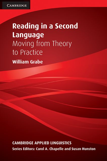 Reading in a Second Language: Moving from Theory to Practice