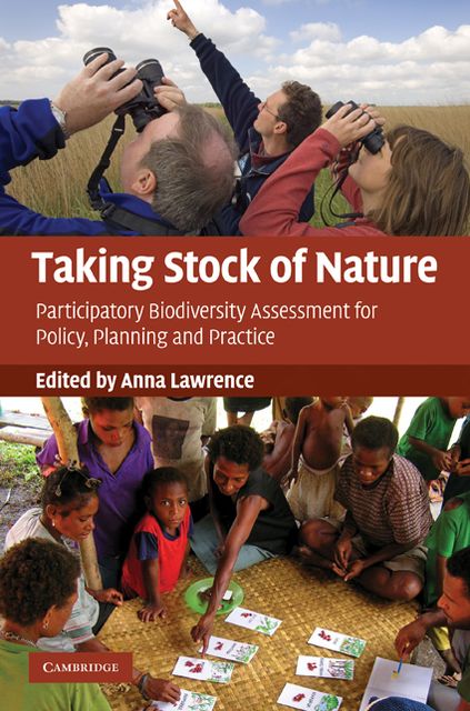 Taking Stock of Nature: Participatory Biodiversity Assessment for Policy, Planning and Practice