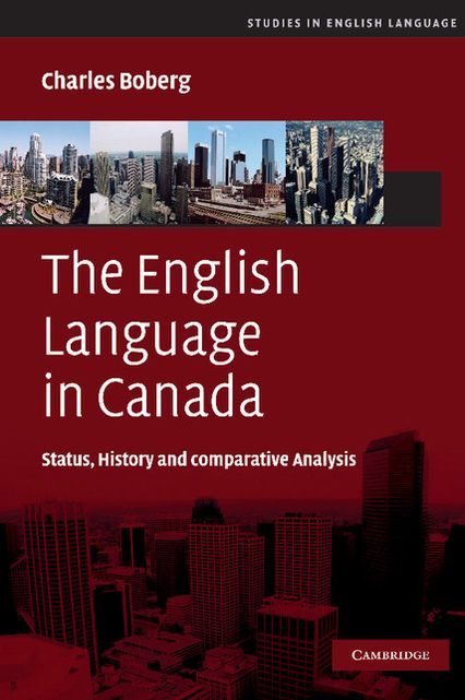 The English Language in Canada: Status, History and Comparative Analysis
