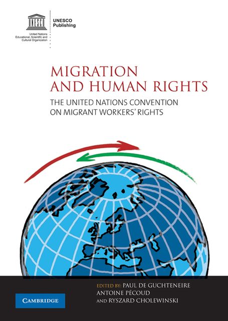 Migration and Human Rights: The United Nations Convention on Migrant Workers' Rights