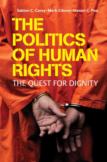 The Politics of Human Rights: The Quest for Dignity