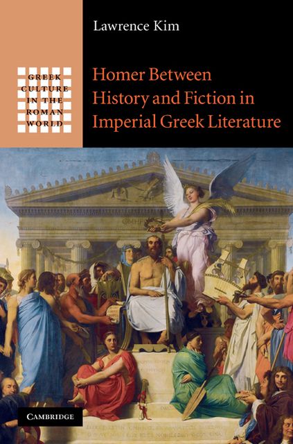 Homer between History and Fiction in Imperial Greek Literature