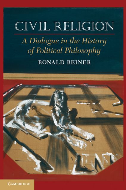 Civil Religion: A Dialogue in the History of Political Philosophy