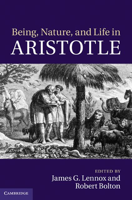 Being, Nature, and Life in Aristotle: Essays in Honor of Allan Gotthelf