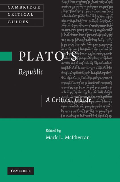 Plato's 'Republic': A Critical Guide