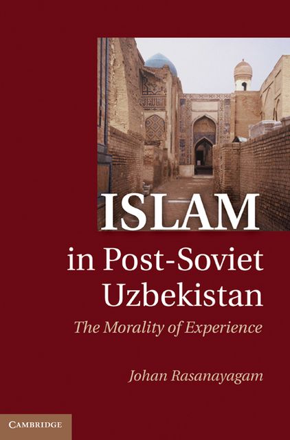 Islam in Post-Soviet Uzbekistan: The Morality of Experience