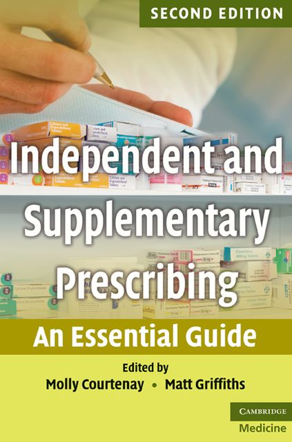 Independent and Supplementary Prescribing: An Essential Guide
