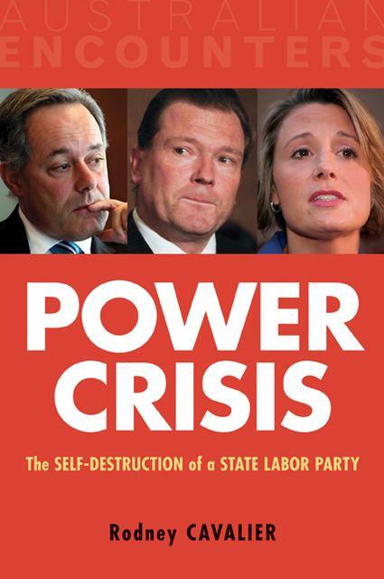Power Crisis: The Self-Destruction of a State Labor Party