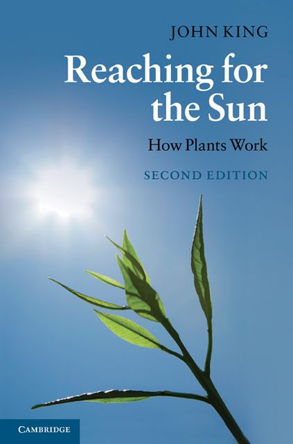 Reaching for the Sun: How Plants Work
