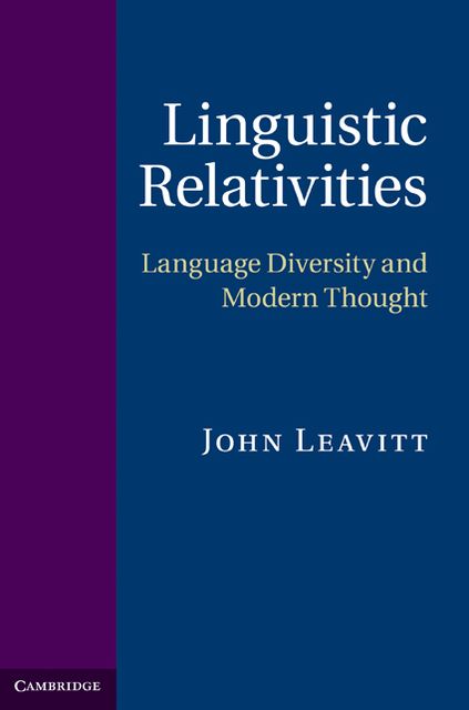 Linguistic Relativities: Language Diversity and Modern Thought