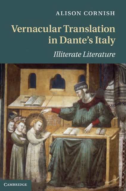 Vernacular Translation in Dante's Italy: Illiterate Literature