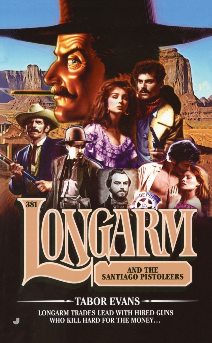 Longarm and the Santiago Pistoleers (Longarm Series #381)