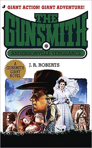 Andersonville Vengeance (Gunsmith Giant Series #15)