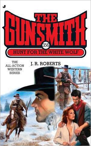 The Gunsmith #356: Hunt for the White Wolf