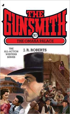 The Gunsmith #367: The Omaha Palace