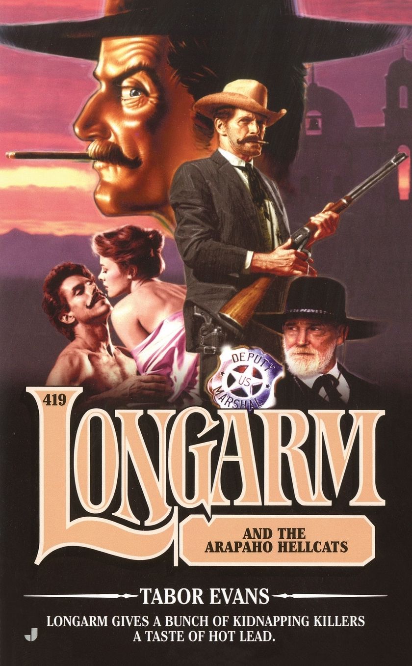 Longarm and the Arapaho Hellcats (Longarm Series #419)