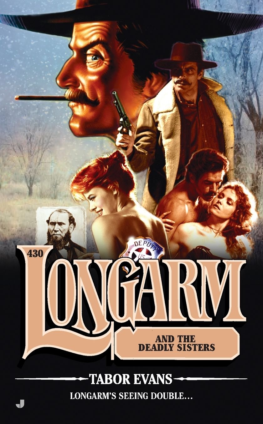 Longarm and the Deadly Sisters (Longarm Series #430)