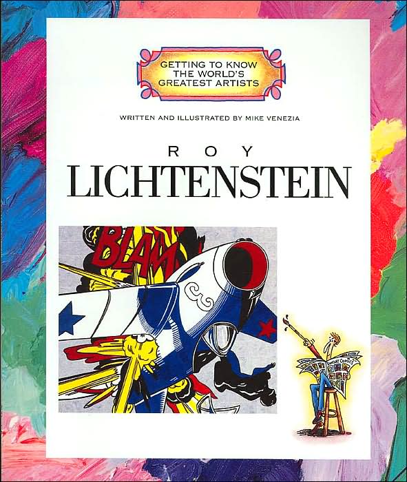 Roy Lichtenstein (Getting to Know the World's Greatest Artists Series)