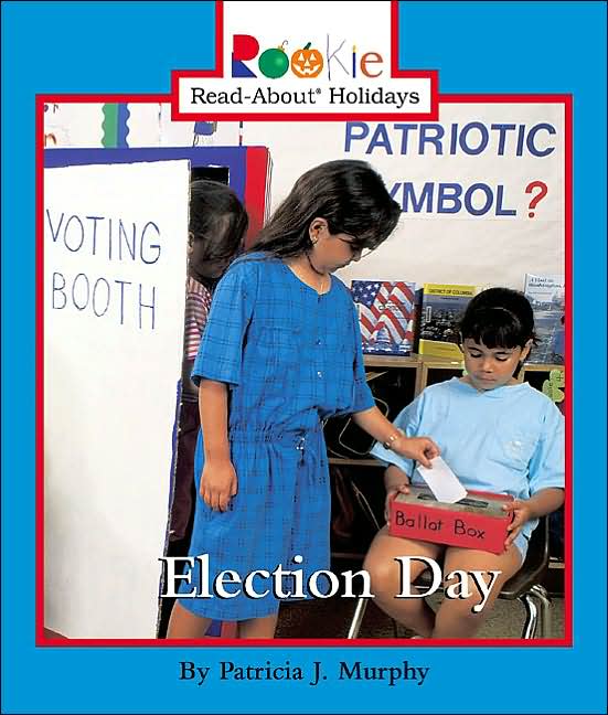 Election Day (Rookie Read-About Holidays Series)