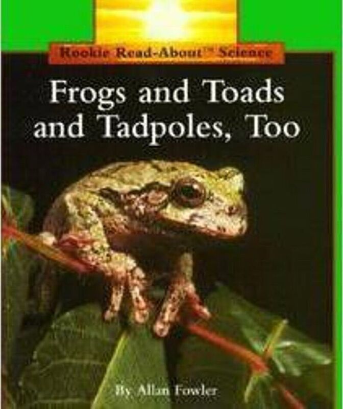 Frogs and Toads and Tadpoles, Too!