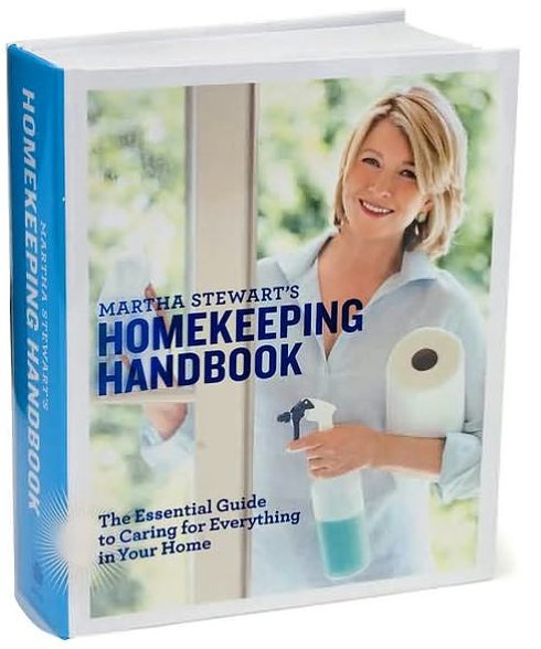 Martha Stewart's Homekeeping Handbook: The Essential Guide for Caring for Everything in Your Home