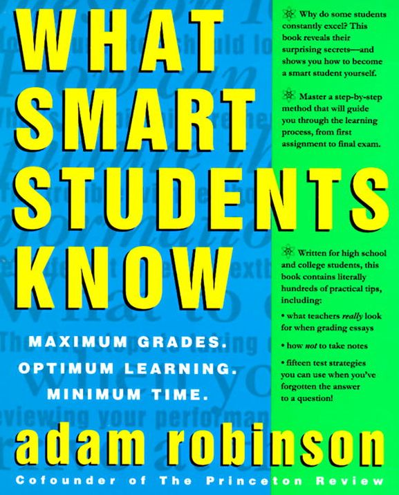 What Smart Students Know: Maximum Grades, Optimum Learning, Minimum Time