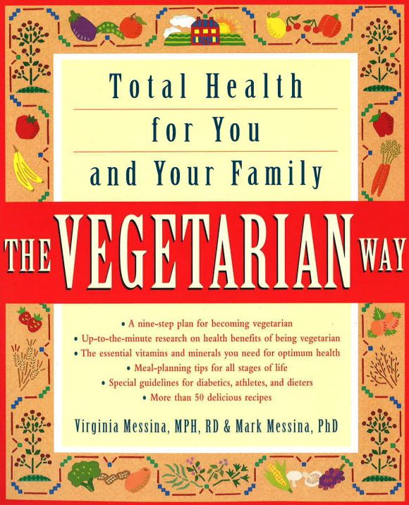 The Vegetarian Way: Total Health for You and Your Family