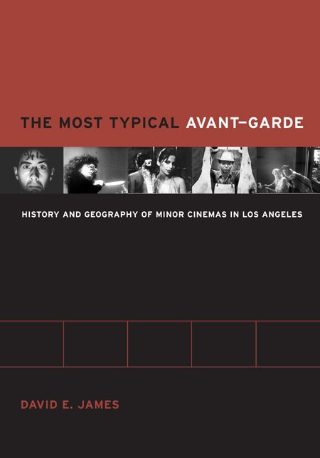 The Most Typical Avant-Garde: History and Geography of Minor Cinemas in Los Angeles