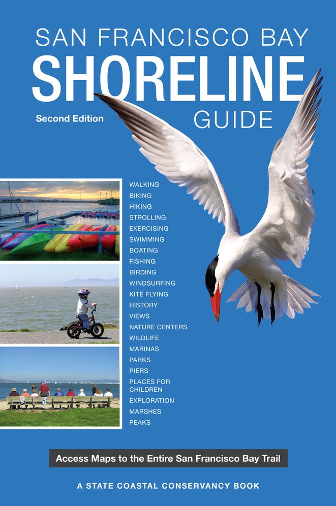 San Francisco Bay Shoreline Guide: A State Coastal Conservancy Book: Access Maps to the entire San Francisco Bay Trail, Second Edition