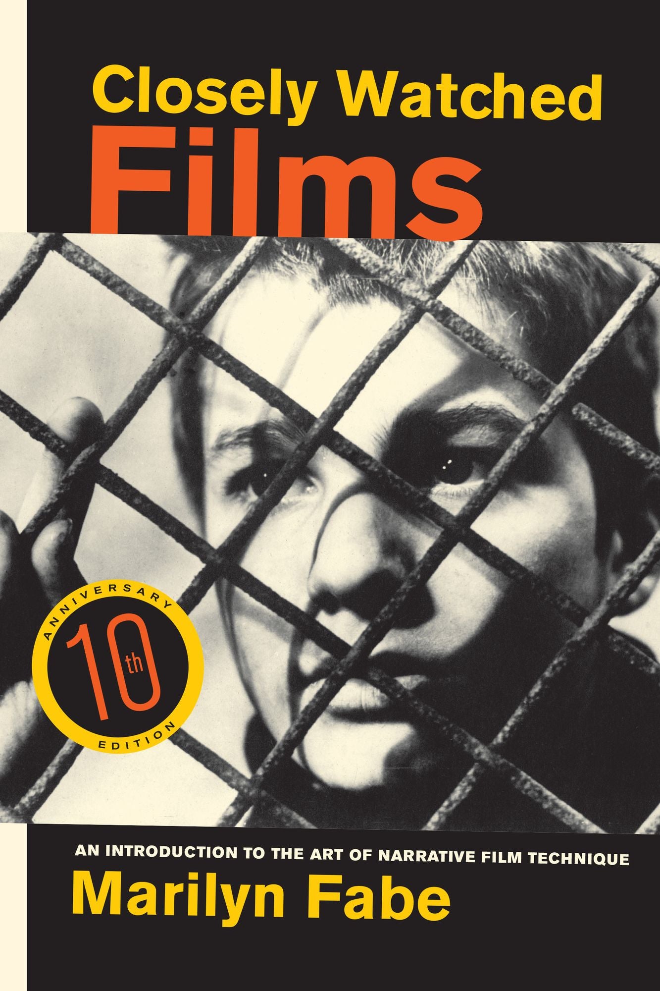 Closely Watched Films: An Introduction to the Art of Narrative Film Technique - 10th Anniversary