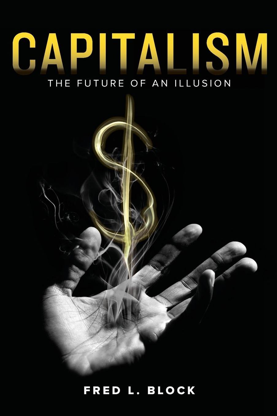 Capitalism: Future of an Illusion